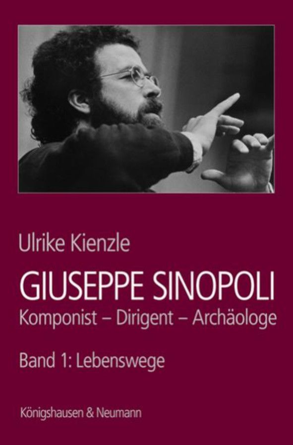 Giuseppe Sinopoli : Komponist - Dirigent - Archäologe, IOCO Buch-Rezension, 09.06.2021