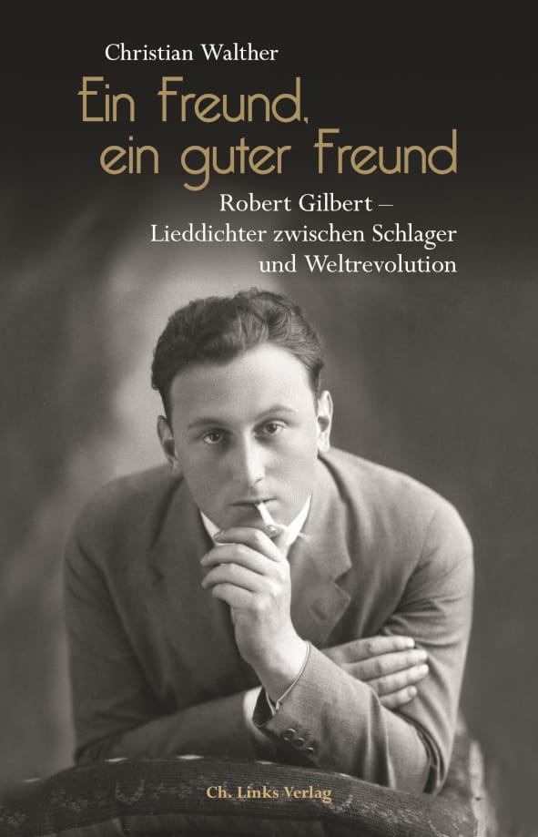 Ein Freund, ein guter Freund - Robert Gilbert, IOCO Buchrezension, 16.04.2020